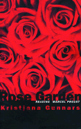 Rose Garden: Reading Marcel Proust