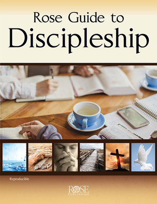 Rose Guide to Discipleship - Rose Publishing (Creator), and Woods, Len (Editor)