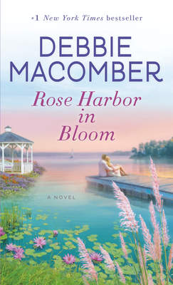 rose harbor in bloom by debbie macomber