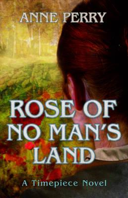 Rose of No Man's Land - Perry, Anne