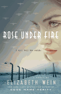 Rose Under Fire - Wein, Elizabeth E