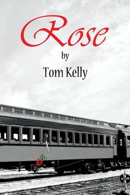 Rose: Volume 1 - Kelly, Tom