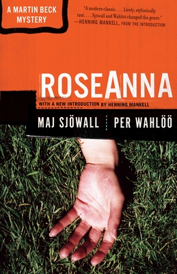 Roseanna: A Martin Beck Police Mystery (1) - Sjowall, Maj, and Wahloo, Per, and Mankell, Henning (Introduction by)