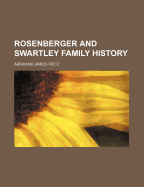 Rosenberger and Swartley Family History