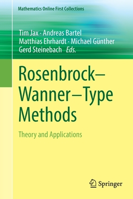 Rosenbrock--Wanner-Type Methods: Theory and Applications - Jax, Tim (Editor), and Bartel, Andreas (Editor), and Ehrhardt, Matthias (Editor)