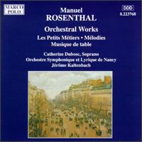 Rosenthal: Orchestral Works - Catherine Dubosc (soprano); Orchestre Symphonique et Lyrique de Nancy; Jrme Kaltenbach (conductor)