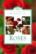 Roses : a garden workbook