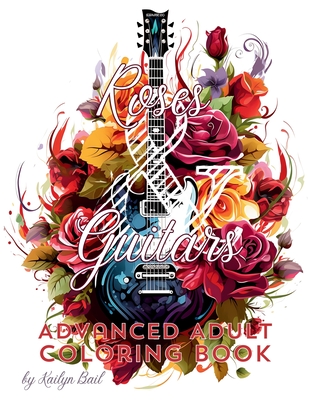 Roses and Guitars Coloring Book - Bail, Kailyn (Designer)