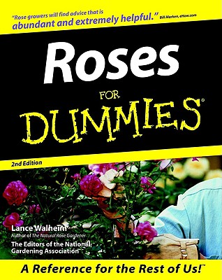 Roses for Dummies - Walheim, Lance, and The Editors of the National Gardening Association