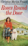 Roses Round the Door - Fraser, Christine Marion