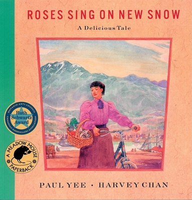 Roses Sing on New Snow: A Delicious Tale - Yee, Paul