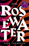 Rosewater: Book 1 of the Wormwood Trilogy, Winner of the Nommo Award for Best Novel