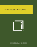 Rosicrucian Digest, 1956 - Rosicrucian Editors