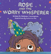 Rosie and the Worry Whisperer