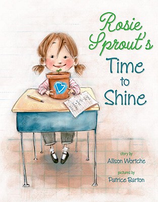 Rosie Sprout's Time to Shine - Wortche, Allison
