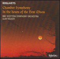 Roslavets: Chamber Symphony; In the hours of the New Moon - BBC Scottish Symphony Orchestra; Ilan Volkov (conductor)