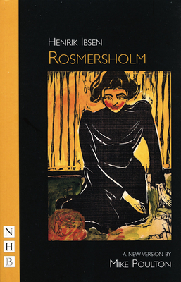 Rosmersholm - Poulton, Mike (Adapted by), and Ibsen, Henrik