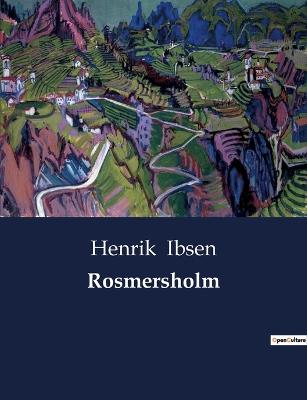 Rosmersholm - Ibsen, Henrik