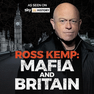 Ross Kemp: Mafia and Britain: Hiding in Plain Sight