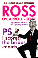 Ross O'Carroll-Kelly, Ps, I Scored the Bridesmaids