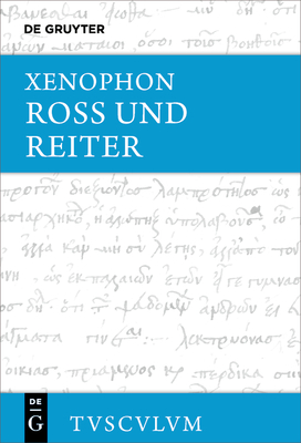 Ross Und Reiter: Griechisch - Deutsch - Xenophon, and Brodersen, Kai (Editor)