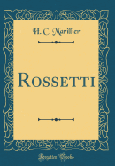 Rossetti (Classic Reprint)