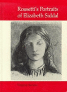 Rossetti's Portraits of Elizabeth Siddal
