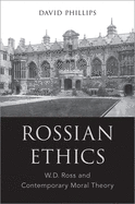 Rossian Ethics: W.D. Ross and Contemporary Moral Theory