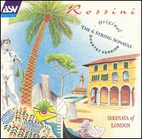 Rossini: 6 String Sonatas - Serenata of London