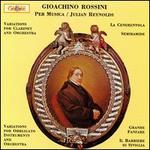 Rossini: Variations for Clarinet & Orchestra; Music from Barbiere di Siviglia & Semiramide