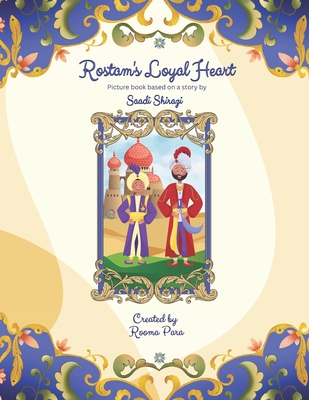 Rostam's Loyal Heart: Picture book based on a story by Saadi Shirazi - Para, Rooma