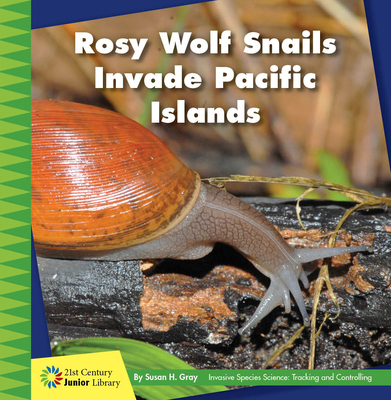 Rosy Wolf Snails Invade Pacific Islands - Gray, Susan H