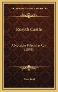 Rosyth Castle: A Notable Fifeshire Ruin (1898)