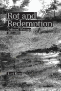 Rot and Redemption: Collected Writings 2013-2016