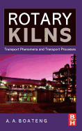 Rotary Kilns: Transport Phenomena and Transport Processes