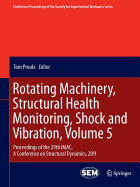 Rotating Machinery, Structural Health Monitoring, Shock and Vibration, Volume 5: Proceedings of the 29th IMAC,  A Conference on Structural Dynamics, 2011