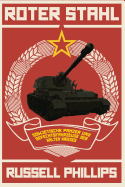 Roter Stahl: Sowjetische Panzer Und Gefechtsfahrzeuge Des Kalten Krieges