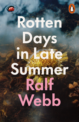 Rotten Days in Late Summer - Webb, Ralf