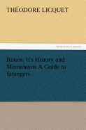 Rouen, It's History and Monuments a Guide to Strangers