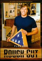 Rough Cut - Woodworking with Tommy Mac: Flag Box - 