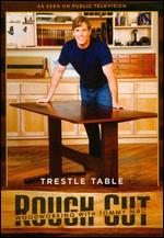 Rough Cut - Woodworking with Tommy Mac: Trestle Table [With Printed Plans]