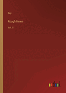 Rough Hewn: Vol. II