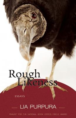 Rough Likeness: Essays - Purpura, Lia