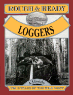 Rough & Ready Loggers - Gintzler, A S