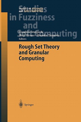 Rough Set Theory and Granular Computing - Inuiguchi, Masahiro (Editor), and Tsumoto, Shusaku (Editor), and Hirano, Shoji (Editor)