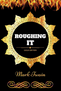 Roughing It: By Mark Twain: Illustrated