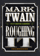 Roughing It Lib/E - Twain, Mark, and Gardner, Grover, Professor (Read by)