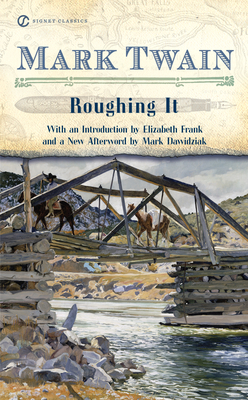 Roughing It - Twain, Mark, and Frank, Elizabeth (Introduction by), and Dawidziak, Mark (Afterword by)