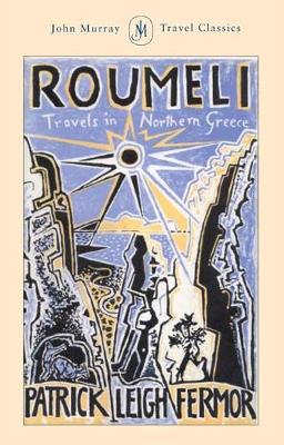 Roumeli: Travels in Northern Greece - Fermor, Patrick Leigh