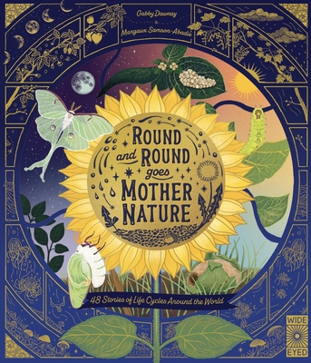 Round and Round Goes Mother Nature: 48 Stories of Life Cycles Around the World - Dawnay, Gabby